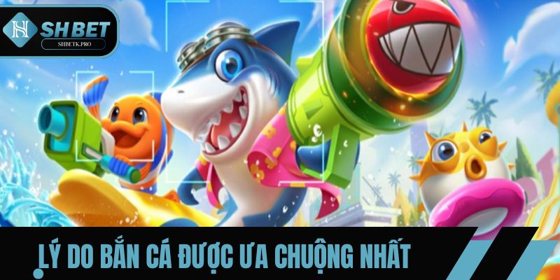 Điểm nổi bật giúp Bắn cá SHBET trở thành lựa chọn số 1