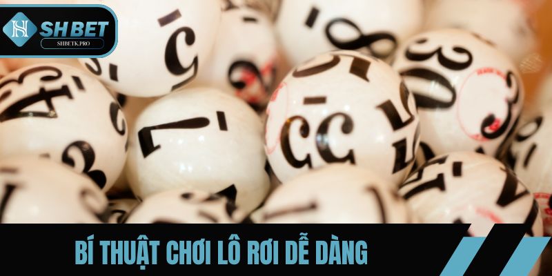 Bí thuật chơi lô rơi dễ dàng mang về chiến thắng
