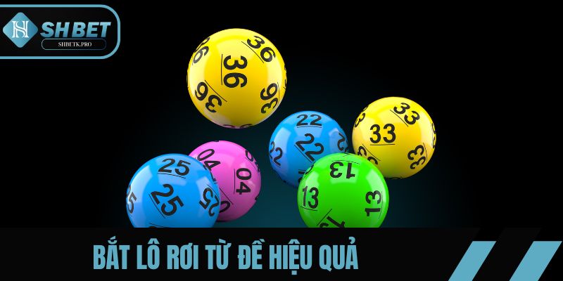 Bắt lô rơi từ đề hiệu quả