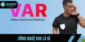 Công nghệ VAR là gì