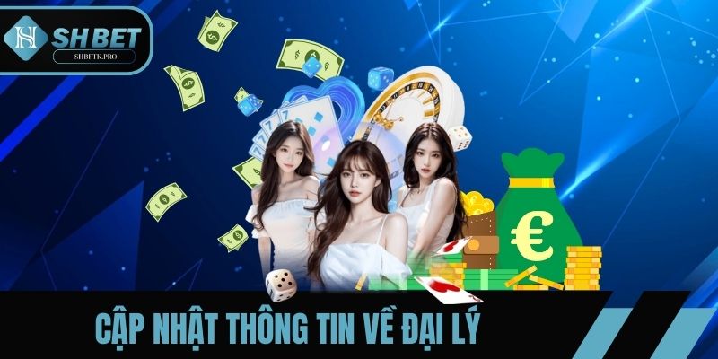 Cập nhật đầy đủ thông tin về chương trình đại lý