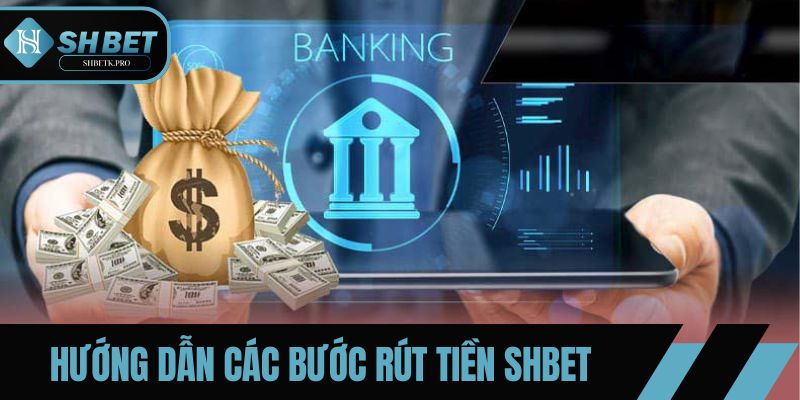 Các phương thức rút thưởng tại SHBET