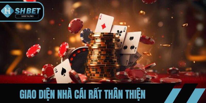 Giao diện nhà cái rất thân thiện