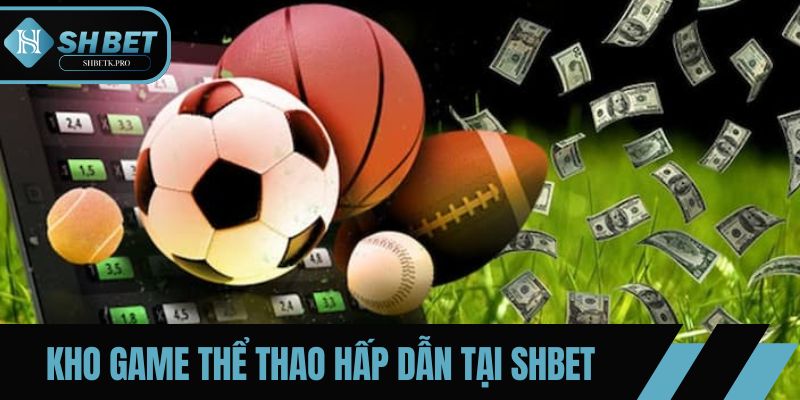 Kho game thể thao hấp dẫn tại SHBET