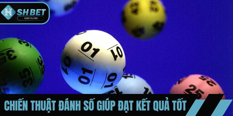 Các chiến thuật đánh xổ số giúp đạt kết quả tốt nhất